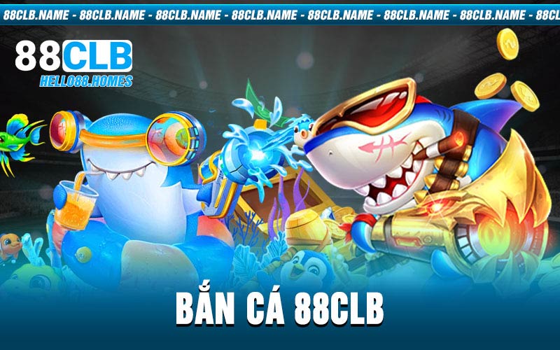 Bắn Cá 88CLB